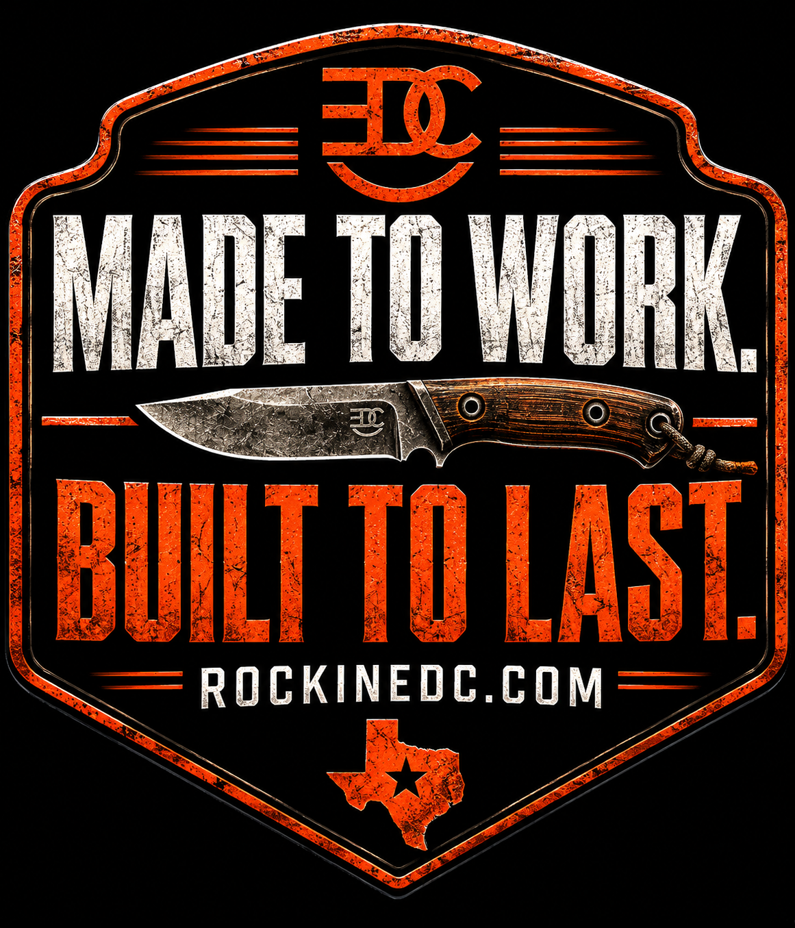 RockinEDC Made to Work Built to Last Sticker Texas Knifemaker EDC Vinyl Decal